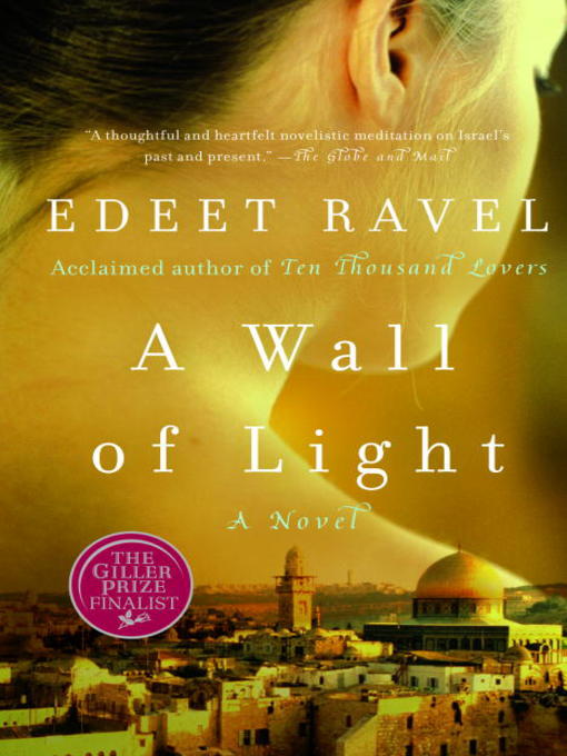 Title details for A Wall of Light by Edeet Ravel - Available